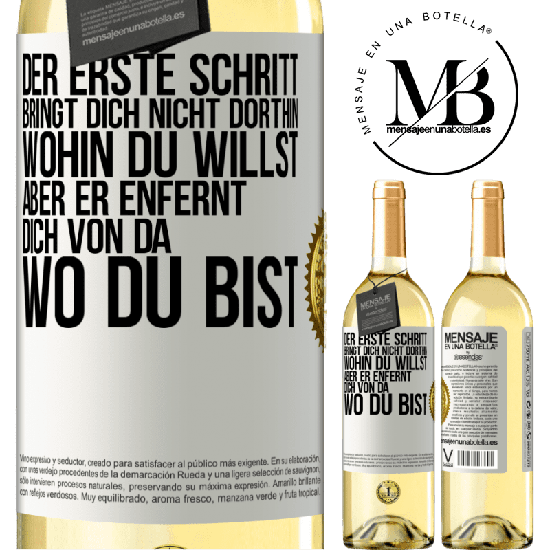 29,95 € Kostenloser Versand | Weißwein WHITE Ausgabe Der erste Schritt bringt dich nicht dorthin, wohin du willst, aber er enfernt dich von da, wo du bist Weißes Etikett. Anpassbares Etikett Junger Wein Ernte 2025 Verdejo