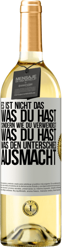 29,95 € | Weißwein WHITE Ausgabe Es ist nicht das, was du hast, sondern wie du verwendest, was du hast, was den Unterschied ausmacht Weißes Etikett. Anpassbares Etikett Junger Wein Ernte 2024 Verdejo