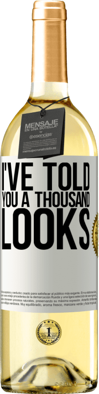29,95 € | White Wine WHITE Edition I've told you a thousand looks White Label. Customizable label Young wine Harvest 2023 Verdejo
