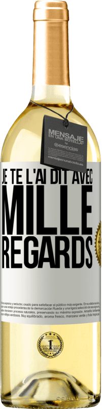 29,95 € | Vin blanc Édition WHITE Je te l'ai dit avec mille regards Étiquette Blanche. Étiquette personnalisable Vin jeune Récolte 2023 Verdejo