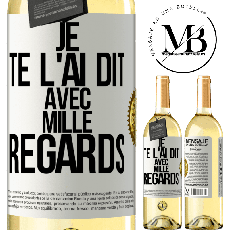 29,95 € Envoi gratuit | Vin blanc Édition WHITE Je te l'ai dit avec mille regards Étiquette Blanche. Étiquette personnalisable Vin jeune Récolte 2023 Verdejo