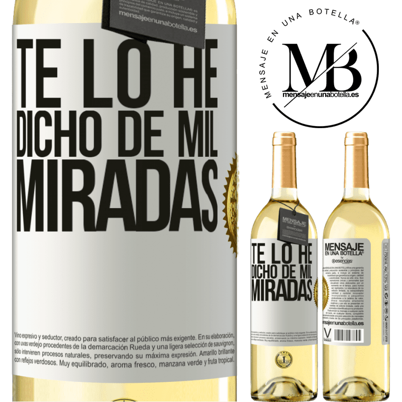 29,95 € Envío gratis | Vino Blanco Edición WHITE Te lo he dicho de mil miradas Etiqueta Blanca. Etiqueta personalizable Vino joven Cosecha 2023 Verdejo