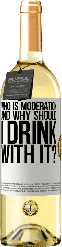 29,95 € | White Wine WHITE Edition who is moderation and why should I drink with it? White Label. Customizable label Young wine Harvest 2023 Verdejo