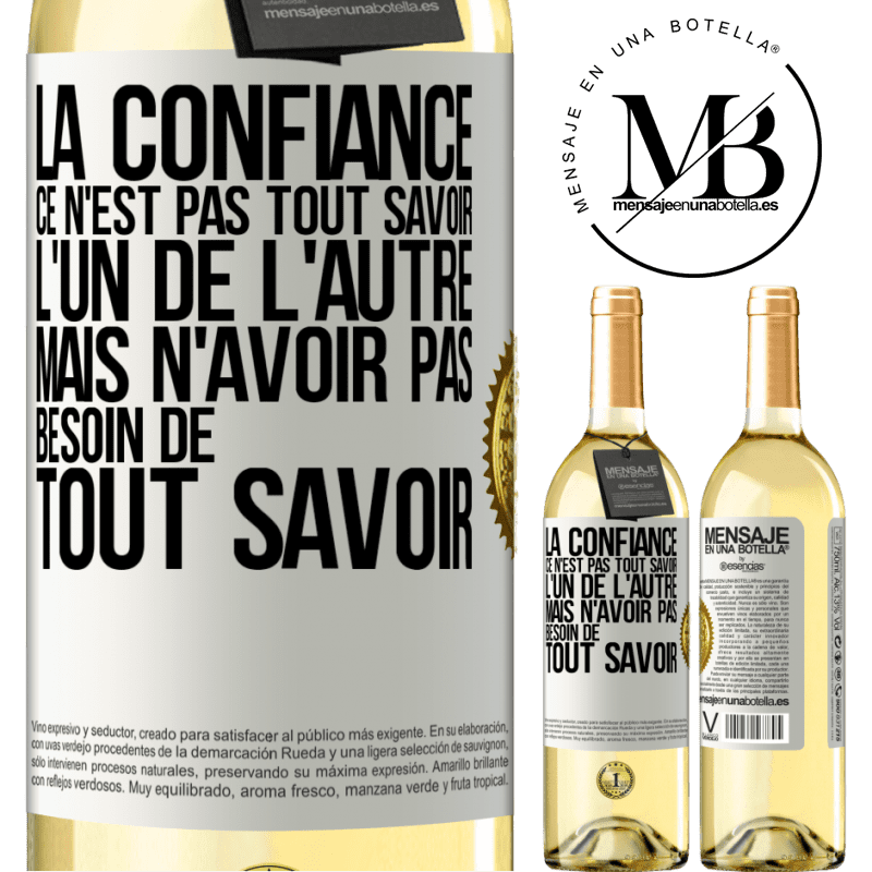 29,95 € Envoi gratuit | Vin blanc Édition WHITE La confiance ce n'est pas tout savoir l'un de l'autre, mais n'avoir pas besoin de tout savoir Étiquette Blanche. Étiquette personnalisable Vin jeune Récolte 2023 Verdejo