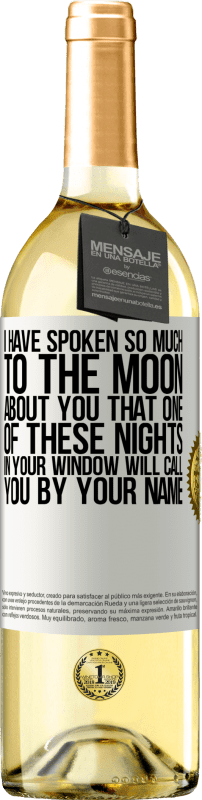 29,95 € | Белое вино Издание WHITE Я так много говорил с Луной о тебе, что одна из этих ночей в твоем окне назовет тебя по имени Белая этикетка. Настраиваемая этикетка Молодое вино Урожай 2023 Verdejo
