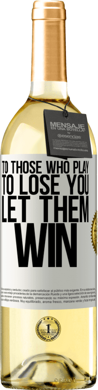 29,95 € Бесплатная доставка | Белое вино Издание WHITE Тем, кто играет, чтобы потерять тебя, пусть выиграют Белая этикетка. Настраиваемая этикетка Молодое вино Урожай 2023 Verdejo