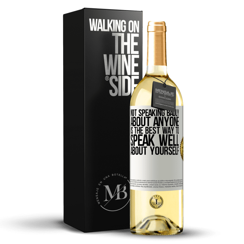 29,95 € Free Shipping | White Wine WHITE Edition Not speaking badly about anyone is the best way to speak well about yourself White Label. Customizable label Young wine Harvest 2025 Verdejo
