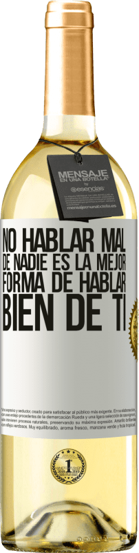 29,95 € | Vino Blanco Edición WHITE No hablar mal de nadie es la mejor forma de hablar bien de ti Etiqueta Blanca. Etiqueta personalizable Vino joven Cosecha 2024 Verdejo