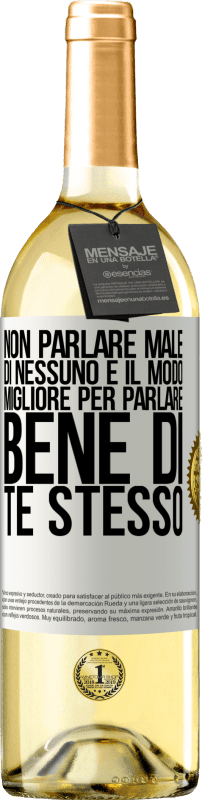 29,95 € | Vino bianco Edizione WHITE Non parlare male di nessuno è il modo migliore per parlare bene di te stesso Etichetta Bianca. Etichetta personalizzabile Vino giovane Raccogliere 2024 Verdejo