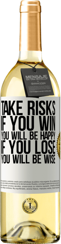 29,95 € Free Shipping | White Wine WHITE Edition Take risks. If you win, you will be happy. If you lose, you will be wise White Label. Customizable label Young wine Harvest 2025 Verdejo