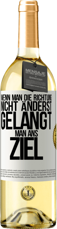 29,95 € | Weißwein WHITE Ausgabe Wenn man die Richtung nicht änderst, gelangt man ans Ziel Weißes Etikett. Anpassbares Etikett Junger Wein Ernte 2024 Verdejo