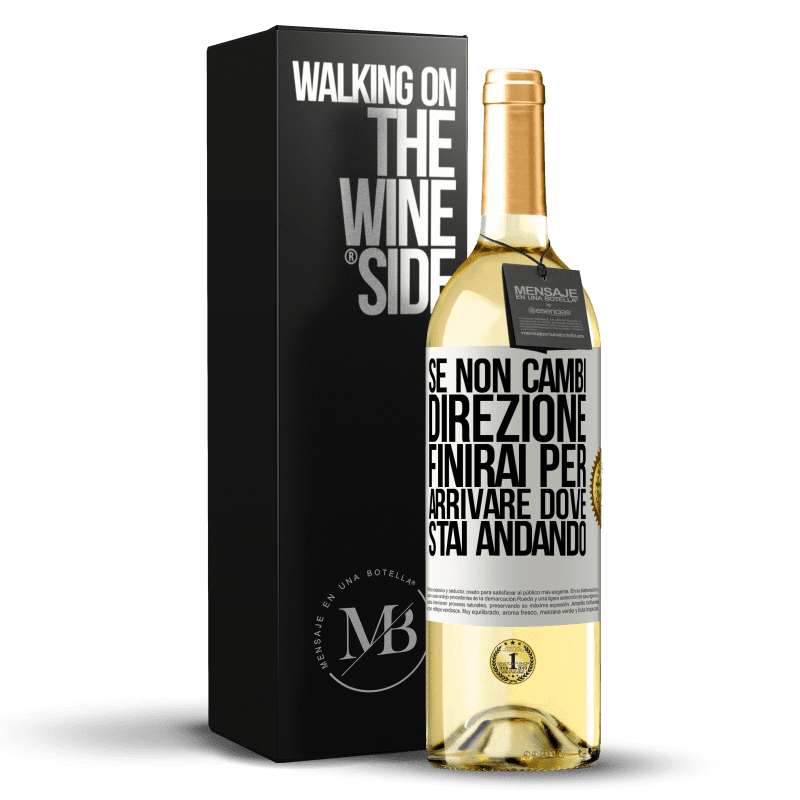 29,95 € Spedizione Gratuita | Vino bianco Edizione WHITE Se non cambi direzione, finirai per arrivare dove stai andando Etichetta Bianca. Etichetta personalizzabile Vino giovane Raccogliere 2024 Verdejo