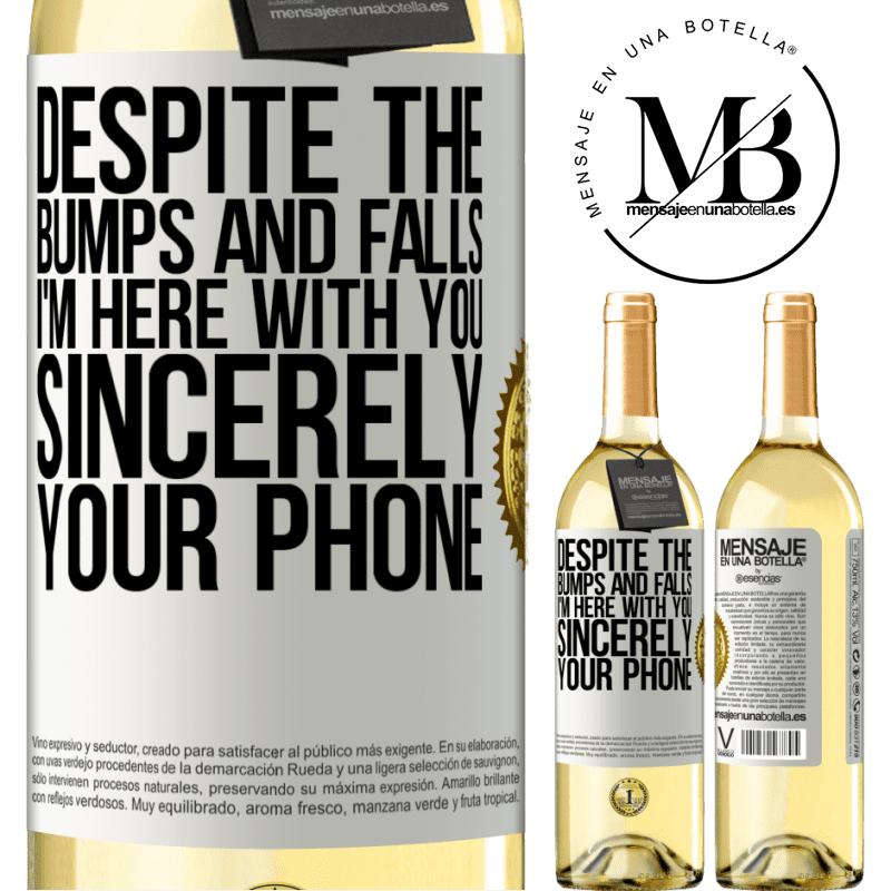 29,95 € Free Shipping | White Wine WHITE Edition Despite the bumps and falls, I'm here with you. Sincerely, your phone White Label. Customizable label Young wine Harvest 2022 Verdejo