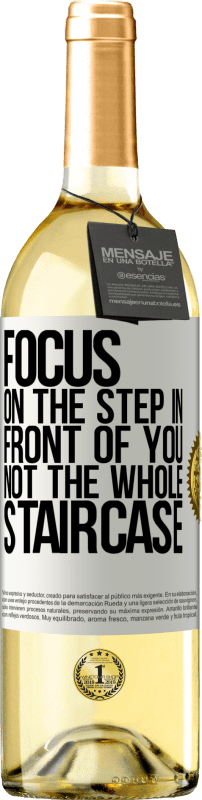 29,95 € | White Wine WHITE Edition Focus on the step in front of you, not the whole staircase White Label. Customizable label Young wine Harvest 2024 Verdejo