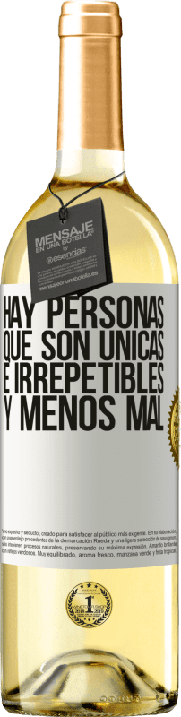«Hay personas que son únicas e irrepetibles. Y menos mal» Edición WHITE