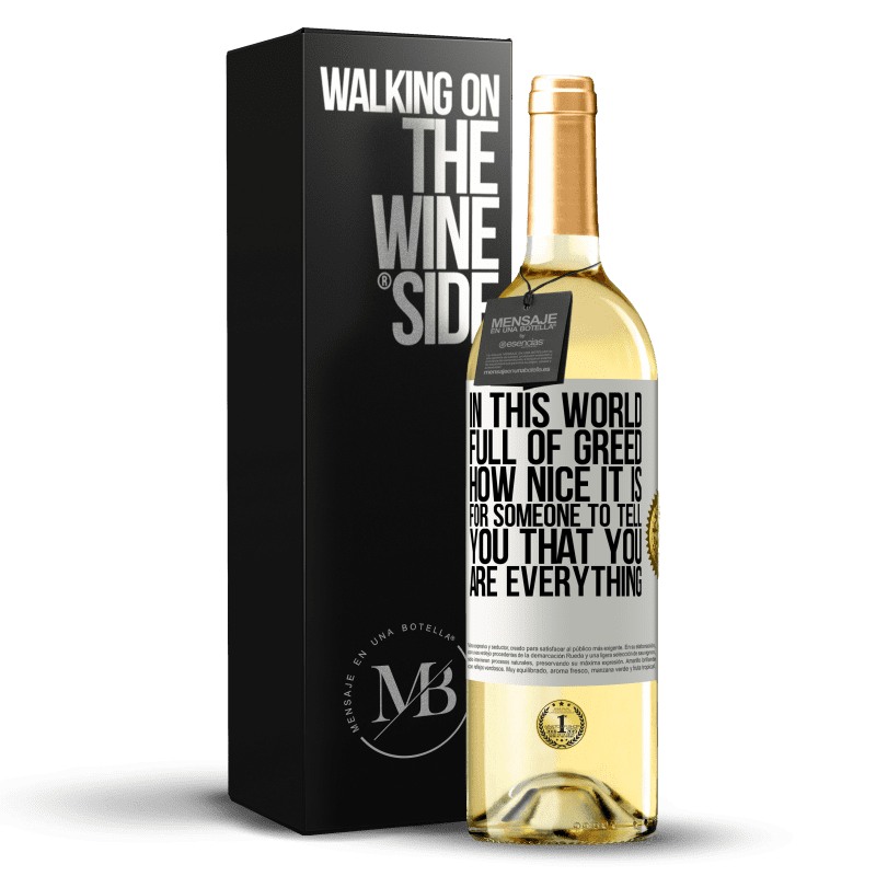 29,95 € Free Shipping | White Wine WHITE Edition In this world full of greed, how nice it is for someone to tell you that you are everything White Label. Customizable label Young wine Harvest 2024 Verdejo