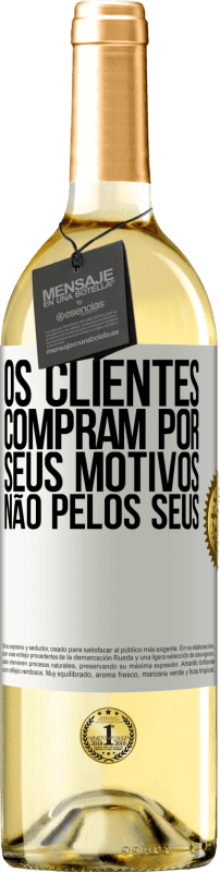 29,95 € Envio grátis | Vinho branco Edição WHITE Os clientes compram por seus motivos, não pelos seus Etiqueta Branca. Etiqueta personalizável Vinho jovem Colheita 2025 Verdejo