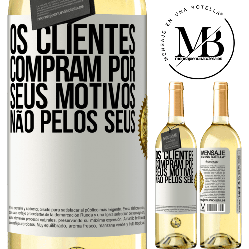 29,95 € Envio grátis | Vinho branco Edição WHITE Os clientes compram por seus motivos, não pelos seus Etiqueta Branca. Etiqueta personalizável Vinho jovem Colheita 2023 Verdejo