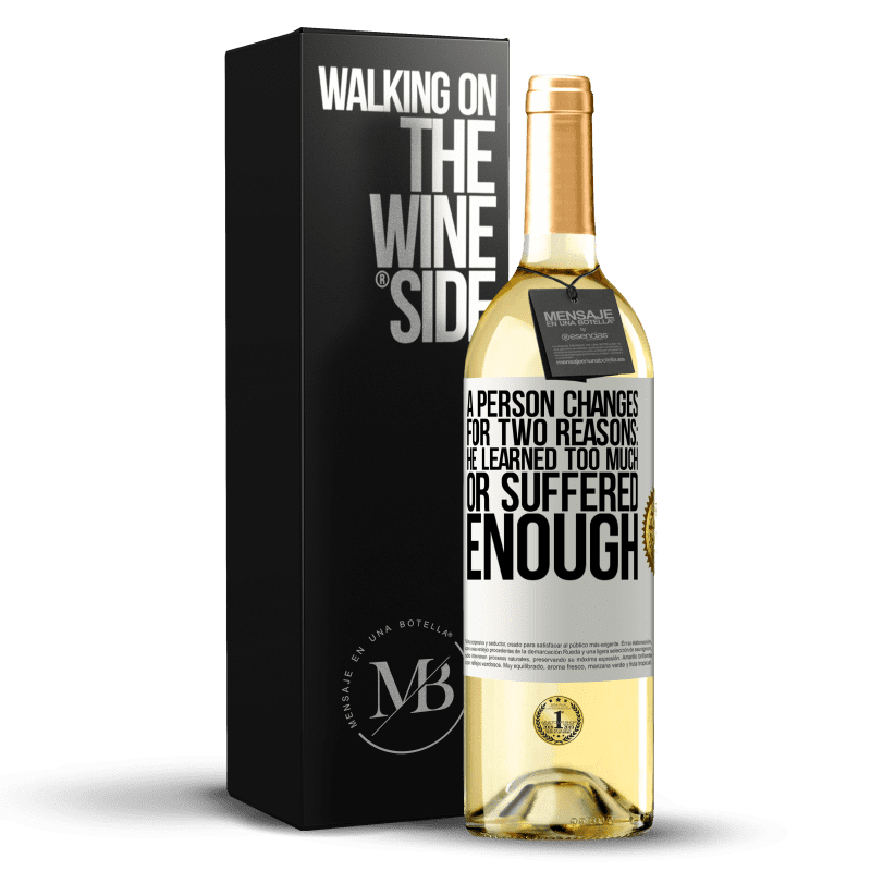 29,95 € Free Shipping | White Wine WHITE Edition A person changes for two reasons: he learned too much or suffered enough White Label. Customizable label Young wine Harvest 2023 Verdejo