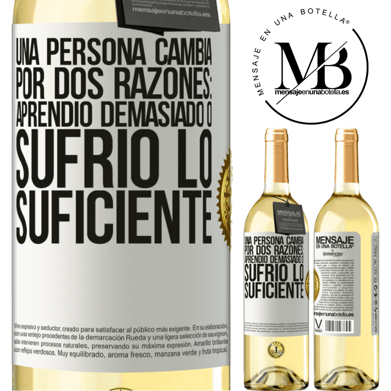 29,95 € Envío gratis | Vino Blanco Edición WHITE Una persona cambia por dos razones: aprendió demasiado o sufrió lo suficiente Etiqueta Blanca. Etiqueta personalizable Vino joven Cosecha 2023 Verdejo