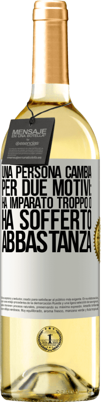 29,95 € | Vino bianco Edizione WHITE Una persona cambia per due motivi: ha imparato troppo o ha sofferto abbastanza Etichetta Bianca. Etichetta personalizzabile Vino giovane Raccogliere 2024 Verdejo