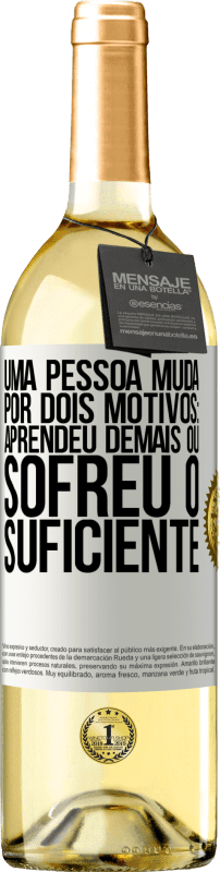 29,95 € | Vinho branco Edição WHITE Uma pessoa muda por dois motivos: aprendeu demais ou sofreu o suficiente Etiqueta Branca. Etiqueta personalizável Vinho jovem Colheita 2024 Verdejo