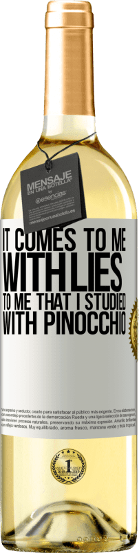 29,95 € | White Wine WHITE Edition It comes to me with lies. To me that I studied with Pinocchio White Label. Customizable label Young wine Harvest 2024 Verdejo