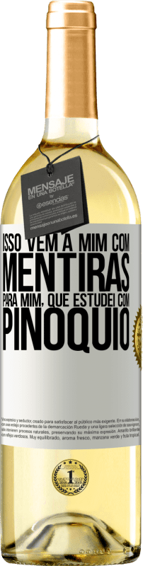 29,95 € | Vinho branco Edição WHITE Isso vem a mim com mentiras. Para mim, que estudei com Pinóquio Etiqueta Branca. Etiqueta personalizável Vinho jovem Colheita 2023 Verdejo