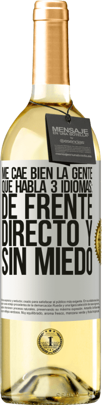 29,95 € Envío gratis | Vino Blanco Edición WHITE Me cae bien la gente que habla 3 idiomas: de frente, directo y sin miedo Etiqueta Blanca. Etiqueta personalizable Vino joven Cosecha 2024 Verdejo