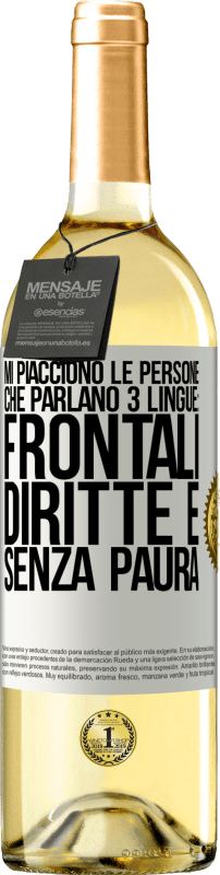 29,95 € Spedizione Gratuita | Vino bianco Edizione WHITE Mi piacciono le persone che parlano 3 lingue: frontali, diritte e senza paura Etichetta Bianca. Etichetta personalizzabile Vino giovane Raccogliere 2024 Verdejo