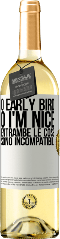 29,95 € | Vino bianco Edizione WHITE O early bird o I'm nice, entrambe le cose sono incompatibili Etichetta Bianca. Etichetta personalizzabile Vino giovane Raccogliere 2024 Verdejo