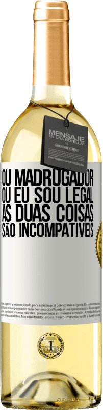 29,95 € | Vinho branco Edição WHITE Ou madrugador ou eu sou legal, as duas coisas são incompatíveis Etiqueta Branca. Etiqueta personalizável Vinho jovem Colheita 2024 Verdejo