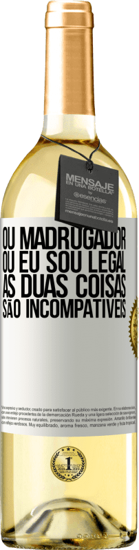 29,95 € | Vinho branco Edição WHITE Ou madrugador ou eu sou legal, as duas coisas são incompatíveis Etiqueta Branca. Etiqueta personalizável Vinho jovem Colheita 2025 Verdejo