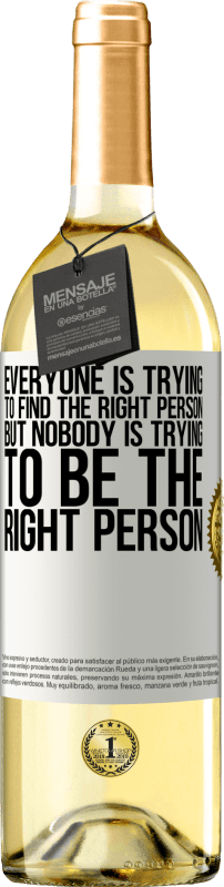«Everyone is trying to find the right person. But nobody is trying to be the right person» WHITE Edition