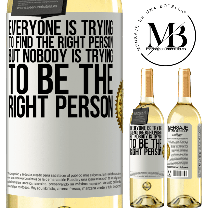 29,95 € Free Shipping | White Wine WHITE Edition Everyone is trying to find the right person. But nobody is trying to be the right person White Label. Customizable label Young wine Harvest 2022 Verdejo