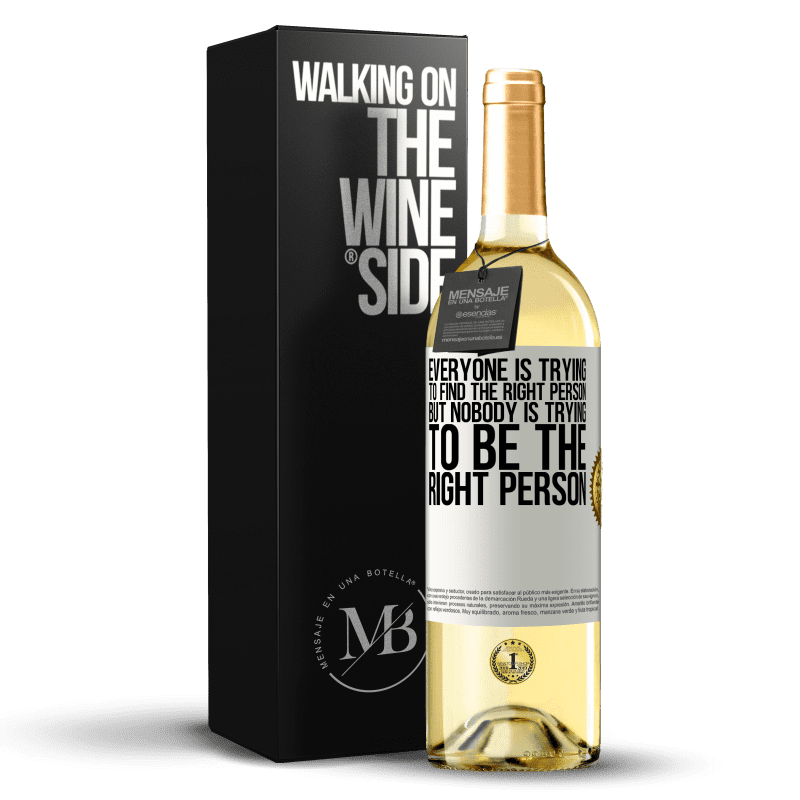 29,95 € Free Shipping | White Wine WHITE Edition Everyone is trying to find the right person. But nobody is trying to be the right person White Label. Customizable label Young wine Harvest 2025 Verdejo
