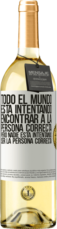 «Todo el mundo está intentando encontrar a la persona correcta. Pero nadie está intentando ser la persona correcta» Edición WHITE