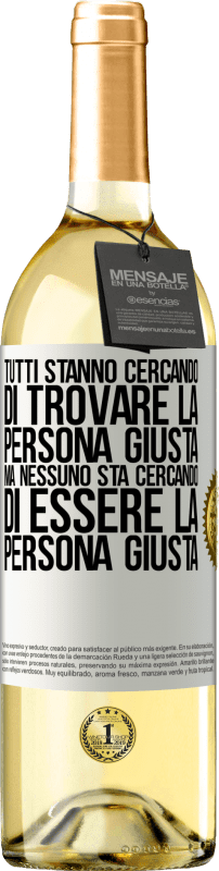 Spedizione Gratuita | Vino bianco Edizione WHITE Tutti stanno cercando di trovare la persona giusta. Ma nessuno sta cercando di essere la persona giusta Etichetta Bianca. Etichetta personalizzabile Vino giovane Raccogliere 2024 Verdejo