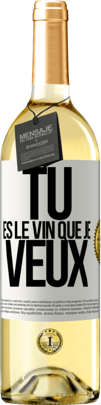 29,95 € | Vin blanc Édition WHITE Tu es le vin que je veux Étiquette Blanche. Étiquette personnalisable Vin jeune Récolte 2023 Verdejo