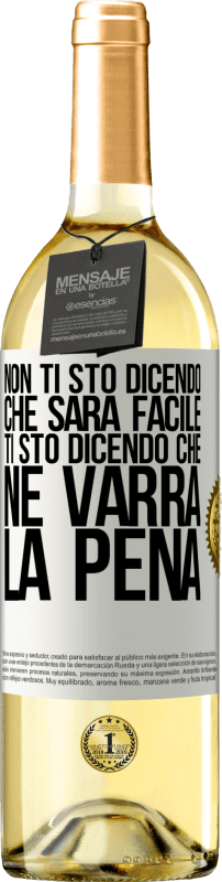 29,95 € | Vino bianco Edizione WHITE Non ti sto dicendo che sarà facile, ti sto dicendo che ne varrà la pena Etichetta Bianca. Etichetta personalizzabile Vino giovane Raccogliere 2025 Verdejo