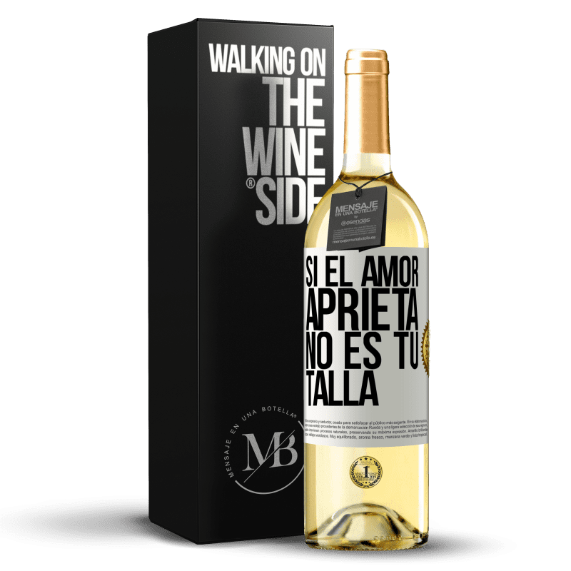 29,95 € Envío gratis | Vino Blanco Edición WHITE Si el amor aprieta, no es tu talla Etiqueta Blanca. Etiqueta personalizable Vino joven Cosecha 2024 Verdejo