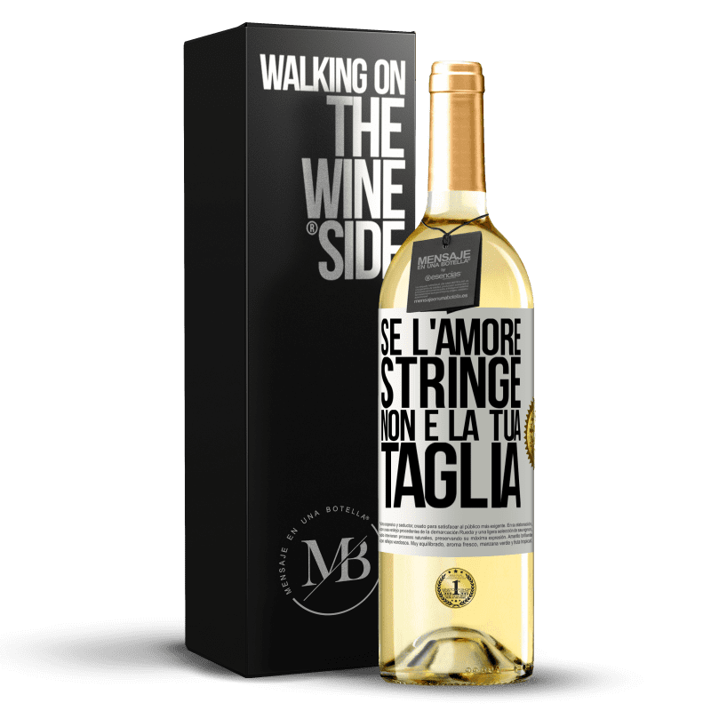 29,95 € Spedizione Gratuita | Vino bianco Edizione WHITE Se l'amore stringe, non è la tua taglia Etichetta Bianca. Etichetta personalizzabile Vino giovane Raccogliere 2024 Verdejo