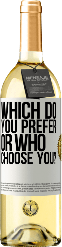 29,95 € | Белое вино Издание WHITE что вы предпочитаете, или кто выбирает вас? Белая этикетка. Настраиваемая этикетка Молодое вино Урожай 2023 Verdejo