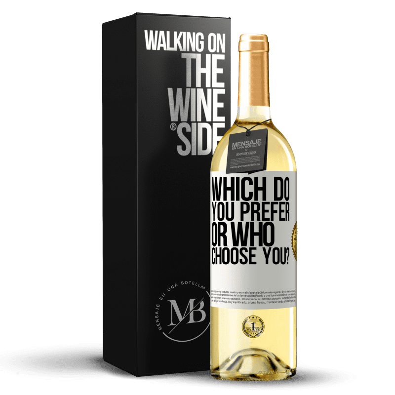 29,95 € Бесплатная доставка | Белое вино Издание WHITE что вы предпочитаете, или кто выбирает вас? Белая этикетка. Настраиваемая этикетка Молодое вино Урожай 2023 Verdejo