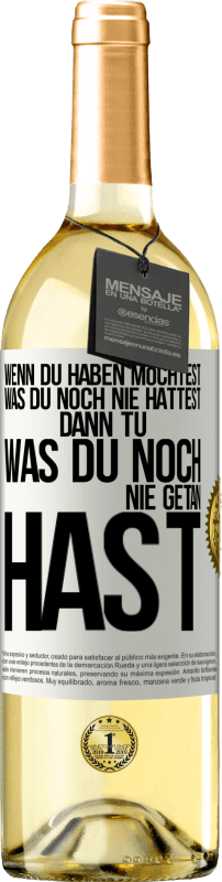 «Wenn du haben möchtest, was du noch nie hattest, dann tu, was du noch nie getan hast» WHITE Ausgabe