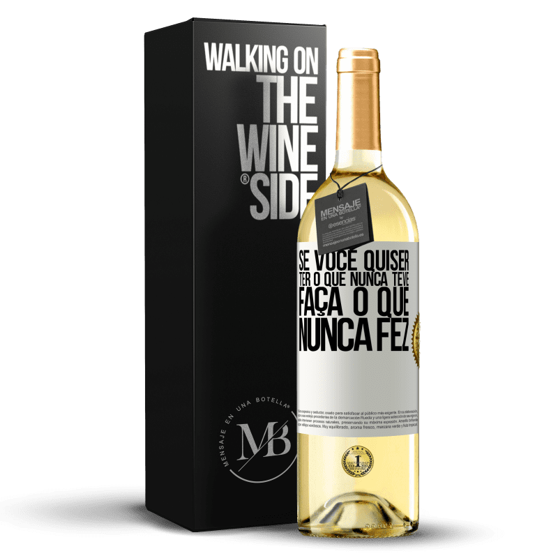 29,95 € Envio grátis | Vinho branco Edição WHITE Se você quiser ter o que nunca teve, faça o que nunca fez Etiqueta Branca. Etiqueta personalizável Vinho jovem Colheita 2024 Verdejo