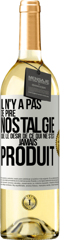 29,95 € Envoi gratuit | Vin blanc Édition WHITE Il n'y a pas de pire nostalgie que le désir de ce qui ne s'est jamais produit Étiquette Blanche. Étiquette personnalisable Vin jeune Récolte 2025 Verdejo
