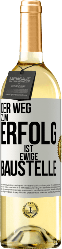 29,95 € | Weißwein WHITE Ausgabe Der Weg zum Erfolg ist ewige Baustelle Weißes Etikett. Anpassbares Etikett Junger Wein Ernte 2023 Verdejo