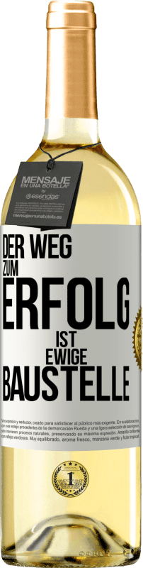 29,95 € | Weißwein WHITE Ausgabe Der Weg zum Erfolg ist ewige Baustelle Weißes Etikett. Anpassbares Etikett Junger Wein Ernte 2024 Verdejo