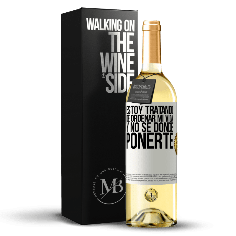 29,95 € Envío gratis | Vino Blanco Edición WHITE Estoy tratando de ordenar mi vida, y no sé dónde ponerte Etiqueta Blanca. Etiqueta personalizable Vino joven Cosecha 2024 Verdejo